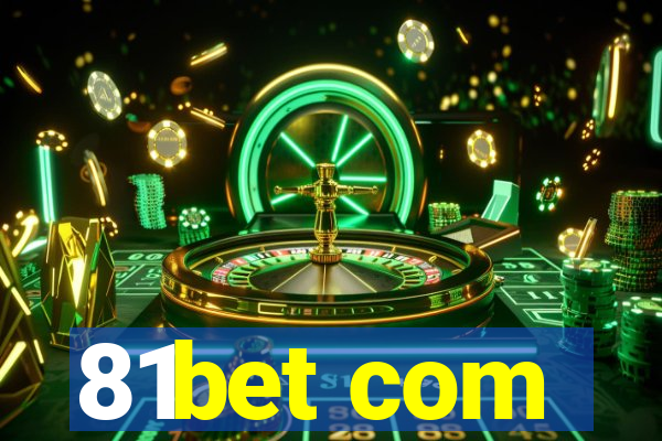 81bet com